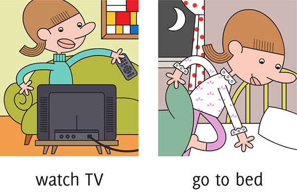 watch TV - go to bed